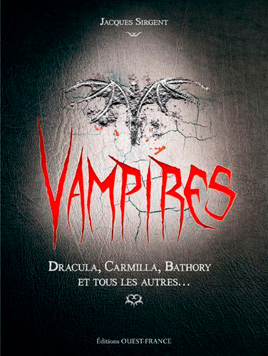 Couverture de : Vampires : Dracula, Carmilla, Bathory et tous les autres...