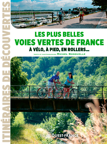 Couverture de : Les plus belles voies vertes de France : à vélo, à pied, en rollers...