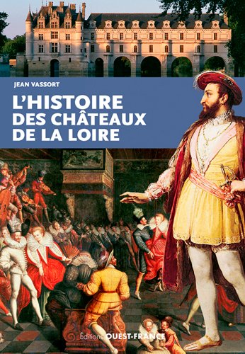 Couverture de : L'histoire des châteaux de la Loire