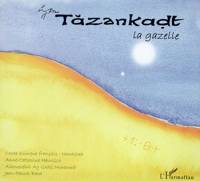 Couverture de : Tazankadt : conte bilingue français-tamasheq