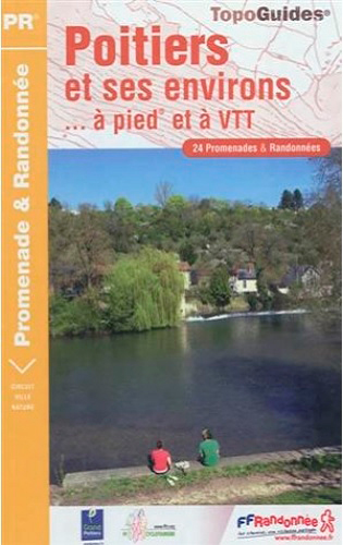 Couverture de : Poitiers et ses environs... à pied et à VTT : 23 promenades & randonnées