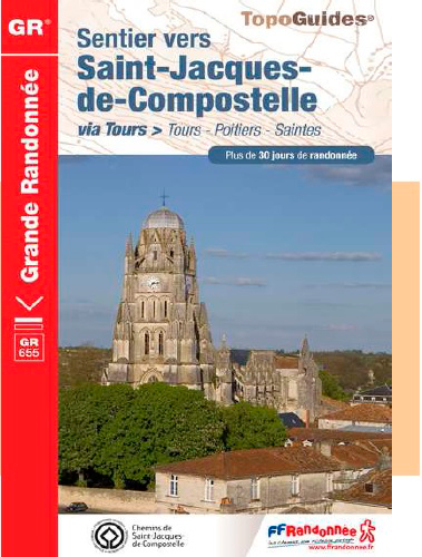 Couverture de : Sentier vers Saint-Jacques-de-Compostelle : Tours-Poitiers-Saintes, GR 655, Via Tours