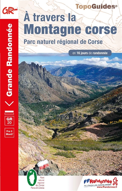 Couverture de : A travers la montagne corse, GR 20 : parc naturel régional de Corse en 16 jours de randonnée