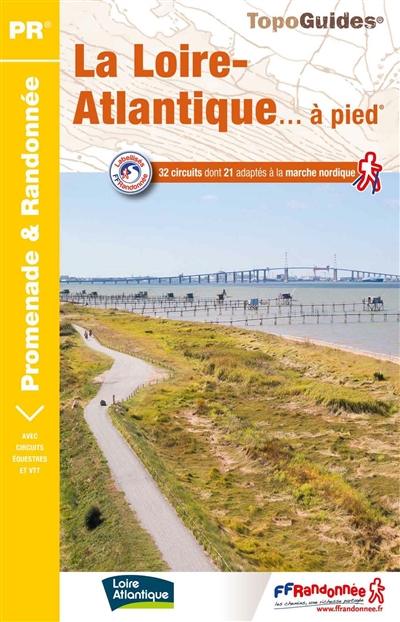 Couverture de : La  Loire-Atlantique... à pied : 32 circuits dont 21 adaptés à la marche nordique