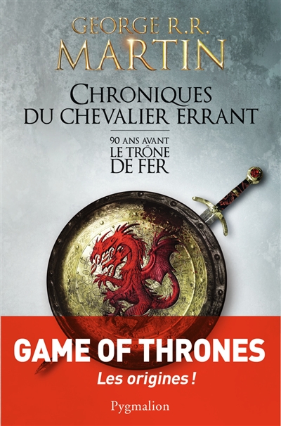 Couverture de : Chroniques du chevalier errant : 90 ans avant Le trône de fer (Game of thrones)