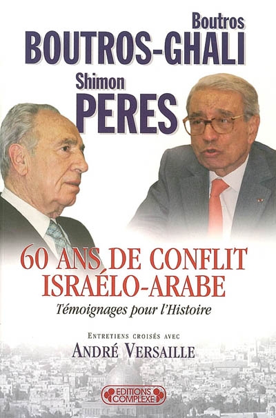 Couverture de : 60 ans de conflit israélo-arabe : témoignages pour l'Histoire