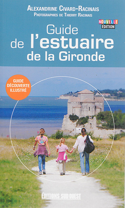 Couverture de : Guide de l'estuaire de la Gironde : à pied, à vélo, en bateau...