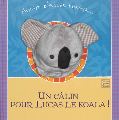 Couverture de : Un câlin pour Lucas le koala ! : avant d'aller dormir...