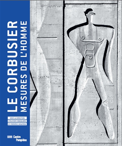 Couverture de : Le Corbusier : mesures de l'homme