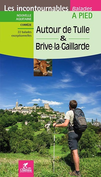 Couverture de : Autour de Tulle & Brive-la-Gaillarde : Corrèze
