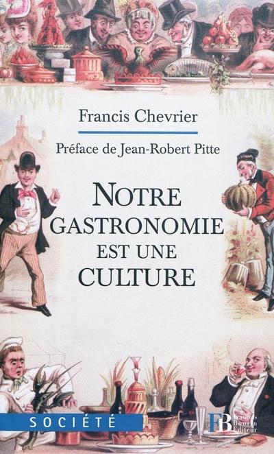 Couverture de : Notre gastronomie est une culture : le repas français au patrimoine de l'humanité