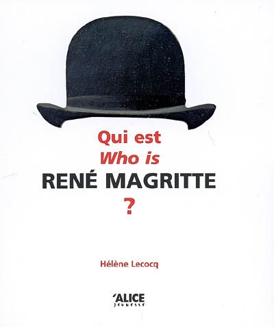 Couverture de : Qui est René Magritte ? : Tentative de réponse par ses oeuvres