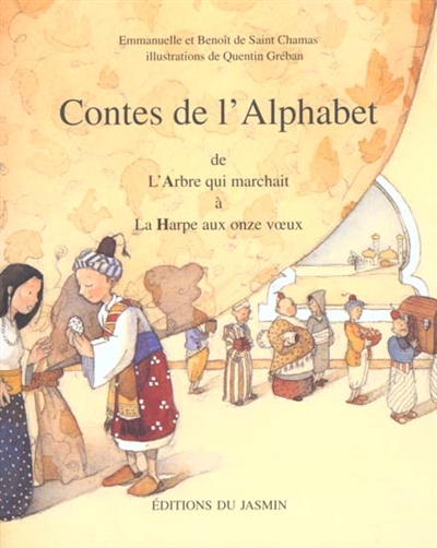 Couverture de : Contes de l'alphabet : de l'Arbre qui marchait à la Harpe aux onze voeux