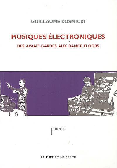 Couverture de : Musiques électroniques : des avant-gardes aux dance-floors