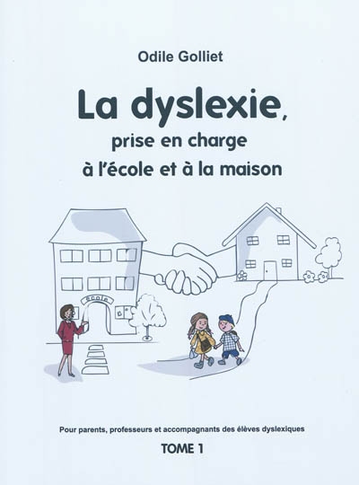 Couverture de : La dyslexie, prise en charge à l'école et à la maison