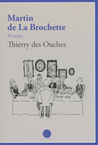 Couverture de : Martin de La Brochette : roman