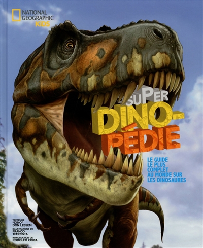 Couverture de : Super Dinopedie : le guide le plus complet au monde sur les dinosaures