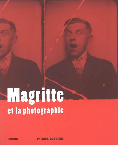 Couverture de : Magritte et la photographie : [exposition, Bruxelles, Palais des beaux-arts, du 23        février au 15 mai 2005]