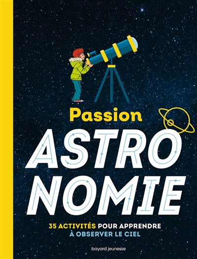 Couverture de : Passion astronomie : 35 activités pour apprendre à observer le ciel